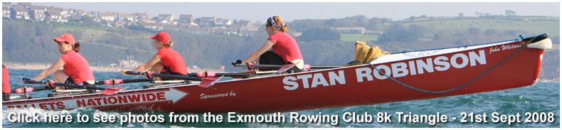 Click here to see images from the Exmouth Rowing Club 8k Triangle 2008